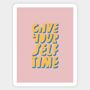 Give yourself time Sticker